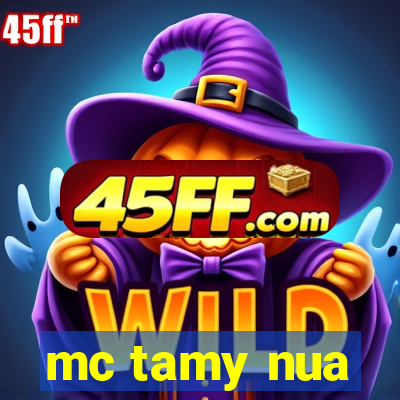 mc tamy nua